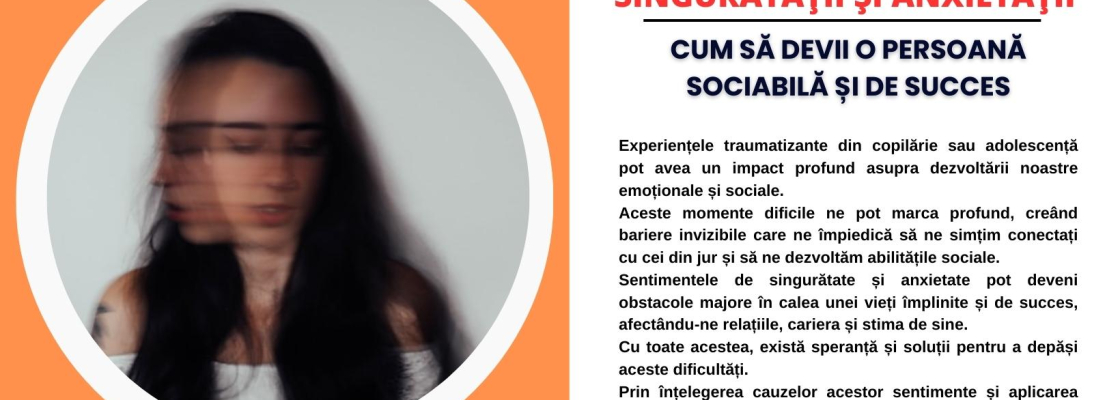 Ghid pentru depășirea singurătății și anxietății - Cum să devii o persoană sociabilă și de succes